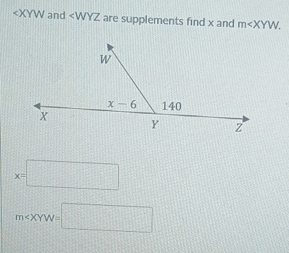 ∠ WYZ are supplements find x and m
x=□
m