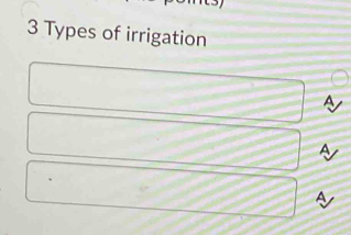 3 Types of irrigation
A
~