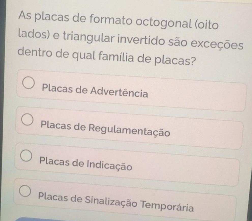 Resolvido:As placas de formato octogonal (oito lados) e triangular ...