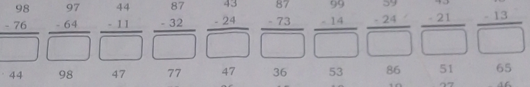 frac beginarrayr 98 -76endarray □  beginarrayr 97 -64 hline □ endarray frac beginarrayr 44 -11endarray □  frac beginarrayr 87 -32endarray □  frac beginarrayr 43 -24endarray □  frac beginarrayr 87 -73endarray □  frac beginarrayr 99 -14endarray □  frac beginarrayr 39 -24endarray □   (-21)/□    (-13)/□  
44 98 47 77 47 36 53 86 51 65