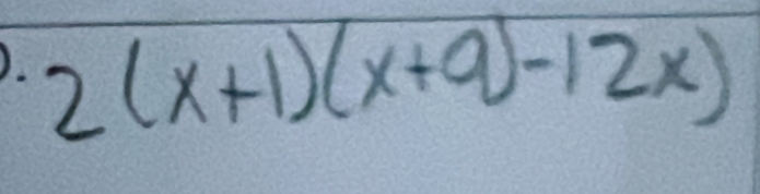 2(x+1)(x+9)-12x)