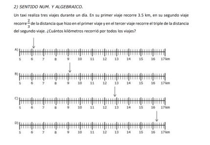 SENTIDO NUM. Y ALGEBRAICO. 
Un taxi realiza tres viajes durante un día. En su primer viaje recorre 3.5 km, en su segundo viaje 
recorre  2/3  e de la distancia que hizo en el primer viaje y en el tercer viaje recorre el triple de la distancia 
del segundo viaje. ¿Cuántos kilómetros recorrió por todos los viajes?