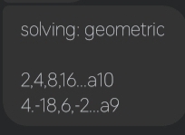 solving: geometric
2, 4, 8, 16... a10
4. -18, 6, -2... a9