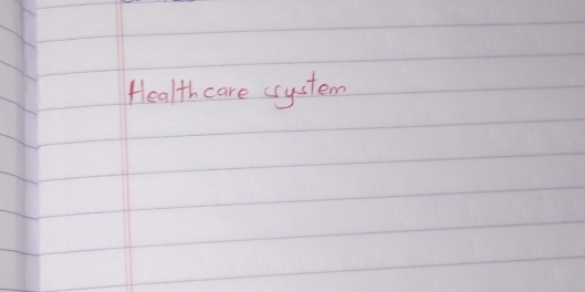 Health care csystem