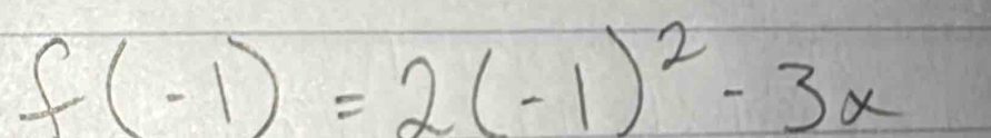 f(-1)=2(-1)^2-3x