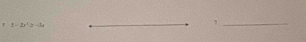 7 5-2x^2≥ -3x
_7