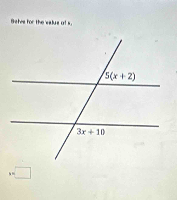 Bolve for the value of x.
x=□