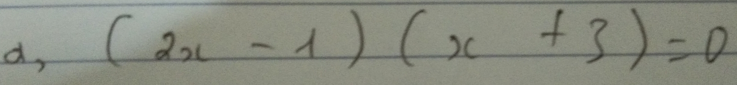 d, (2x-1)(x+3)=0