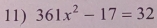 361x^2-17=32