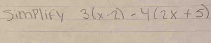 Simplify 3(x-2)-4(2x+5)