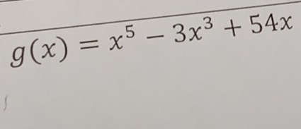 g(x)=x^5-3x^3+54x