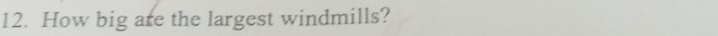 How big are the largest windmills?