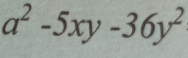 a^2-5xy-36y^2