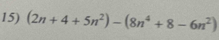 (2n+4+5n^2)-(8n^4+8-6n^2)