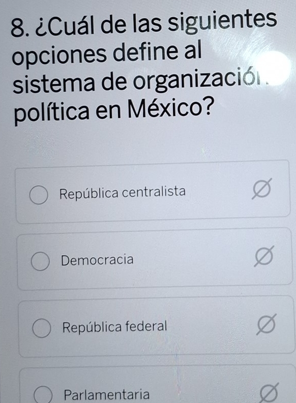 ¿Cuál de las siguientes
opciones define al
sistema de organizació .
política en México?
República centralista
Democracia
República federal
Parlamentaria