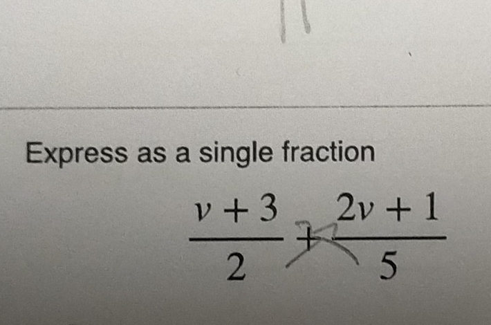 Express as a single fraction
 (v+3)/2 + (2v+1)/5 