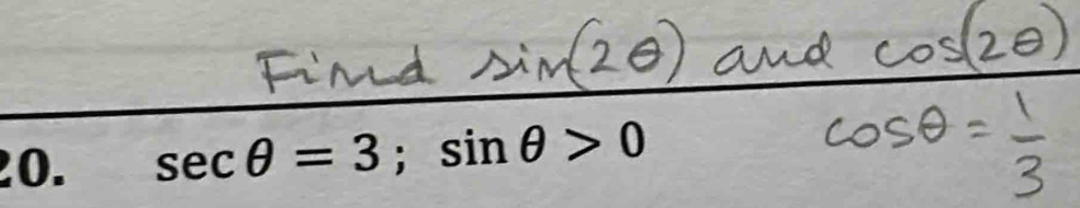 sec θ =3; sin θ >0