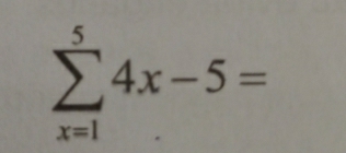 sumlimits _(x=1)^54x-5=