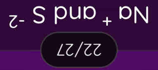 22/27^t a ⁺ and S^(-2)