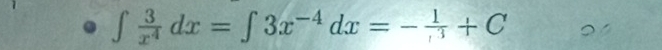 ∈t  3/x^4 dx=∈t 3x^(-4)dx=- 1/x^3 +C