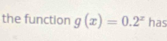 the function g(x)=0.2^x has