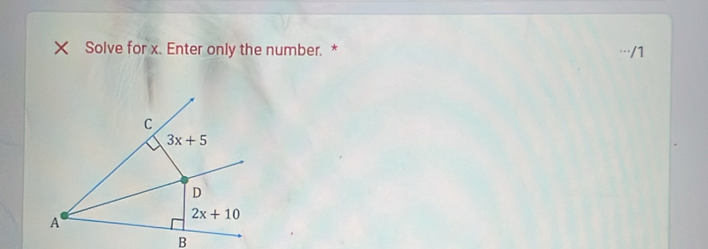 ×ī Solve for x. Enter only the number. * /1