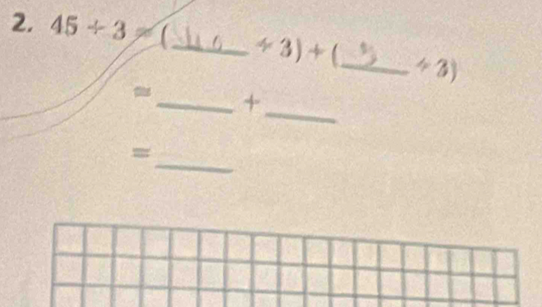 45/ 3=
_  +3)+
_ ÷ 3)
_ 
_- 
+ 
_ 
=