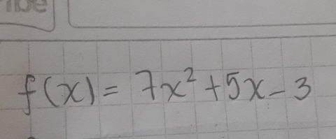 f(x)=7x^2+5x-3