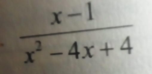  (x-1)/x^2-4x+4 