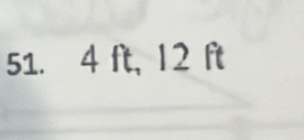 51. 4 ft, I2 ft