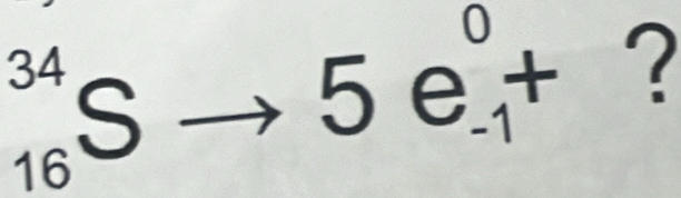 ^34_16Sto 5e^0+ 2