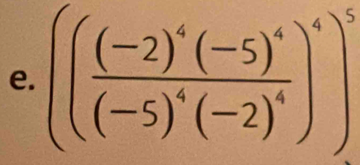 ((frac (-2)^4(-5)^4(-5)^4(-2)^4)^4)^2