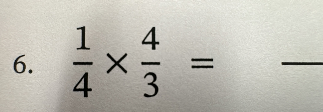  1/4 *  4/3 =
_