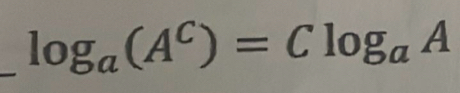 log _a(A^C)=Clog _aA