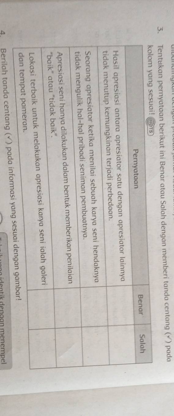 Tentukan pernyataan berikut ini Benar atau Salah dengan memberi tanda centang (√) pada 
4. Berilah tanda centang (√) pa