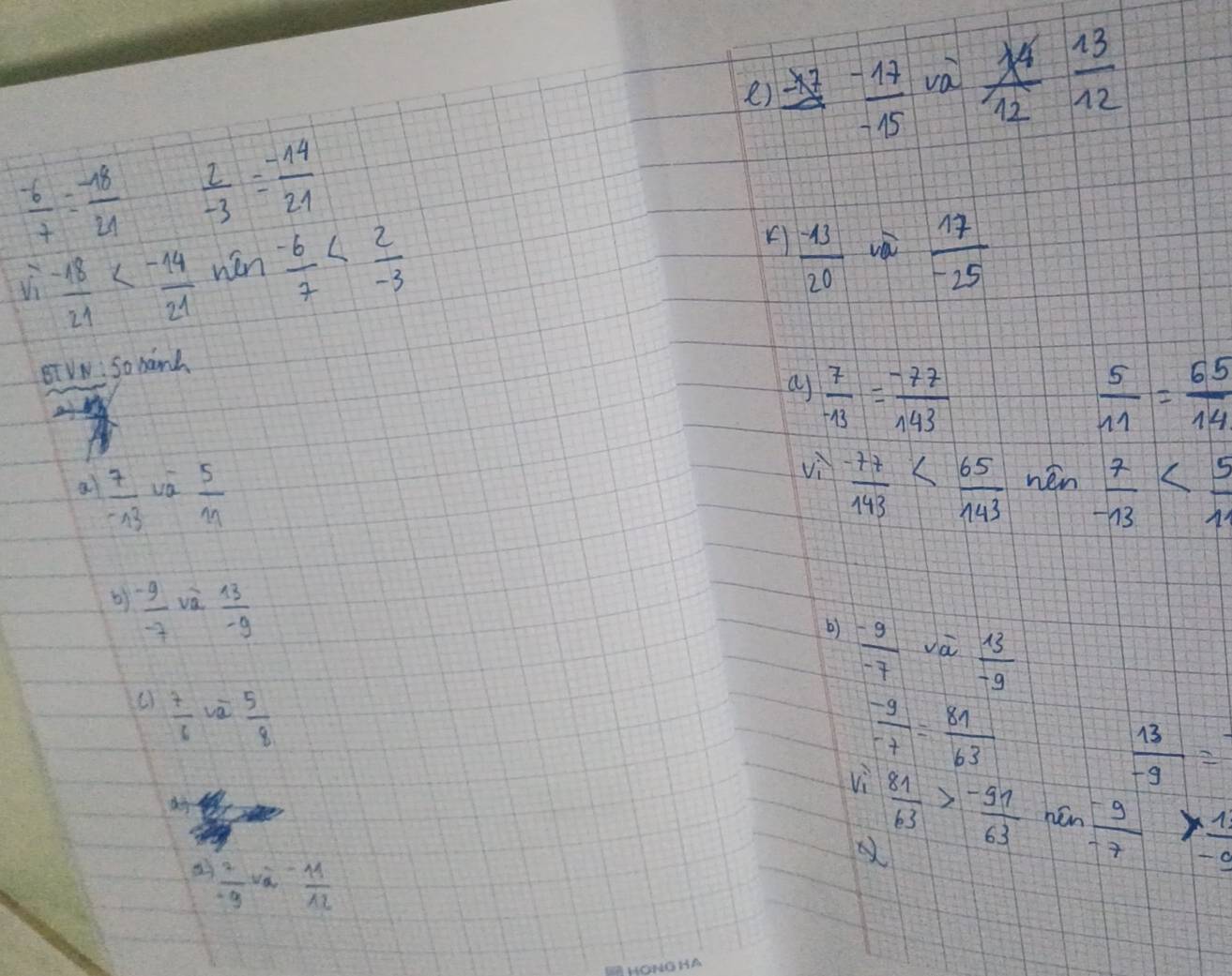 overset -x7 (-17)/-15  
va  14/12  13/12 
 (-6)/7 = (-18)/21   2/-3 = (-14)/21 
f_x  (-18)/21  wén  (-6)/7 
A  (-13)/20  va  17/-25 
BTVN: So band 
a  7/-13 = (-77)/143 
 5/11 = 65/14 
vì 
ai  7/-13  va  5/m   (-77)/143  nén  7/-13 
by  (-9)/-7 sqrt(2) 13/-9 
b)  (-9)/-7 
vā  13/-9 
 7/6 ua 5/8 
 (-9)/-7 = 81/63 
 13/-9 =
vi  81/63 > (-97)/63  hén  (-9)/-7   1/-a 
A
 2/9 v_a^(2-frac 11)12