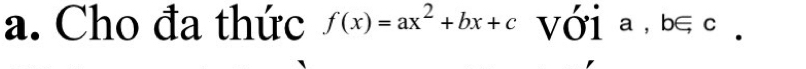 Cho đa thức f(x)=ax^2+bx+c vớia, b∈c.