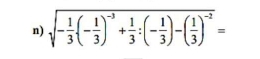 sqrt(-frac 1)3 - 1/3 )^-3+ 1/3 :(- 1/3 )-( 1/3 )^-2=