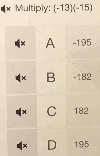 (× Multiply: (-13)(-15)