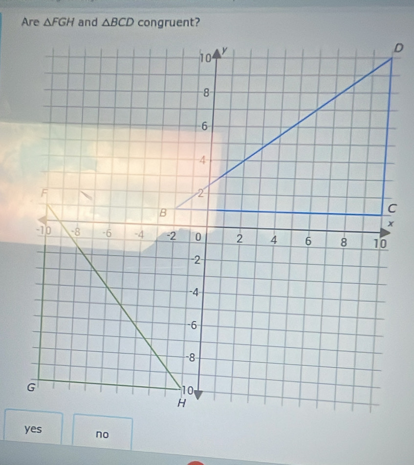 Are △ FGH and △ BCD
no