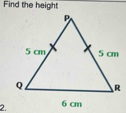 Find the height 
2.