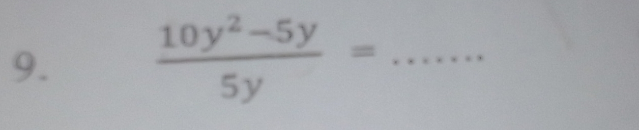  (10y^2-5y)/5y = _