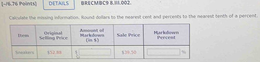 DETAILS BRECMBC9 8.I11.002. 
Calculate the missing information. Round dollars to the nearest cent and percents to the nearest tenth of a percent.