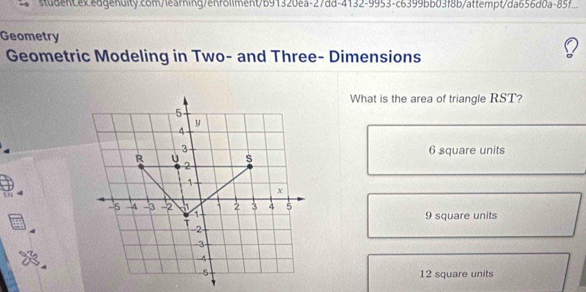 RST?
6 square units
9 square units
12 square units