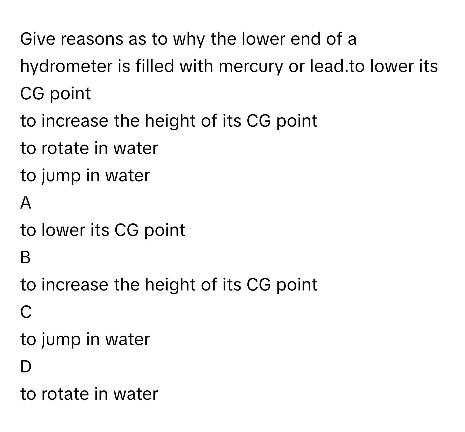 Solved: Give reasons as to why the lower end of a hydrometer is filled ...