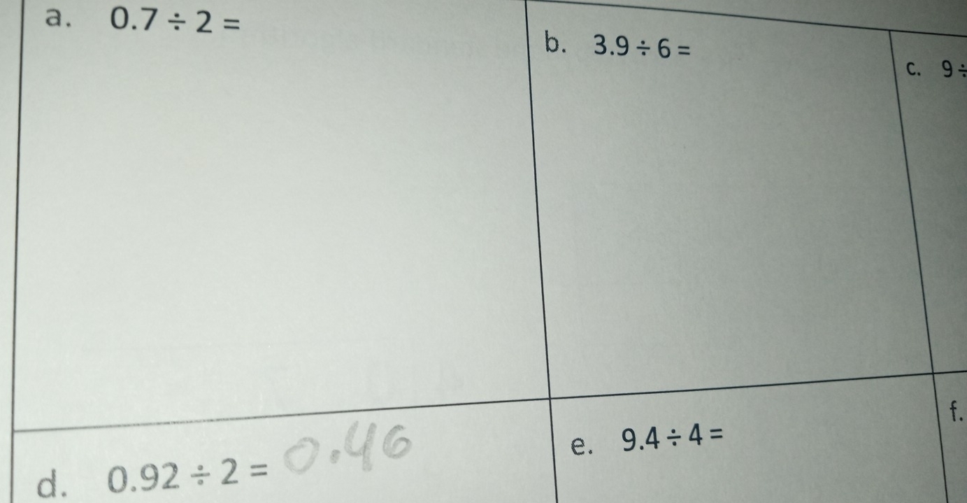 0.7/ 2=
9/
f.
d.