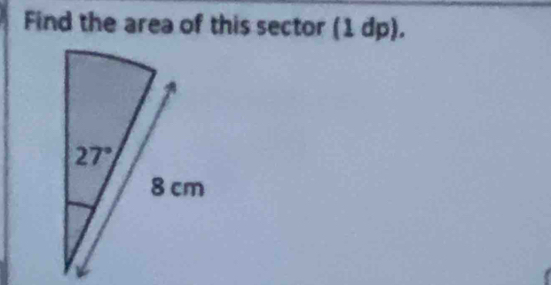 Find the area of this sector (1 dp).