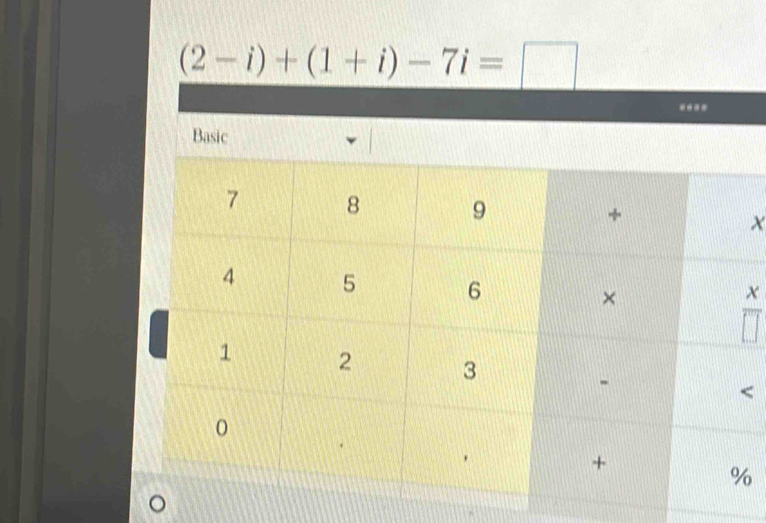 (2-i)+(1+i)-7i=□
X 
overline 1