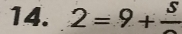 2=9+frac s