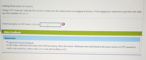 Solved: Coding Destruction of Lesions Using a CPT manual, indicate the ...
